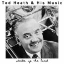 Ted Heath & His Music - Stomp and Whistle ()