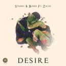 Stones & Bones, Zacas - Desire