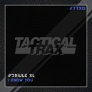 Driule XL - I Know U