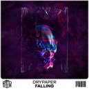 DRYPAPER - Falling (Original Mix)