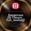 D.Guetta vs Immortals - Dangerous