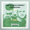 Gangs Of Naples & Sabatino S - I Don't Need Nobody