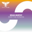 Brian Murphy - Over The Horizon
