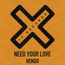 Hendo (UK) - Need Your Love