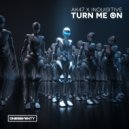 AK47 & Inquisitive - Turn Me On