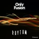 Only Fusion - Rhythm (Extended Version)