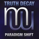 Truth Decay - Paradigm Shift (Radio Edit)