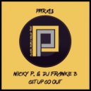 Nicky P. & DJ Frankie B - Get Up! Go Out!