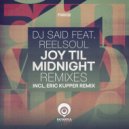 DJ Said Ft. Reelsoul - Joy Til Midnight