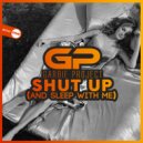 Garbie Project - Shut Up (And Sleep With Me)
