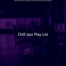 Chill Jazz Play List - Cultivated Music for Working