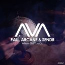 Paul Arcane; Sendr - Where Did You Go