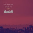 Alex Alvarados - Urban Air. Part III (Entry dated May 9 , 2021)
