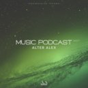 ALTER ALEX - MUSIC PODCAST #027 (Progressive Techno) ()