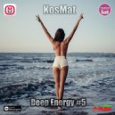 KosMat - Deep Energy #5