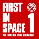 PPK (Pimenov Plus Khramkov) - First In Space