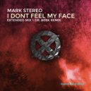 Mark Stereo - I Dont Feel My Face (Dr. Berk Remix)