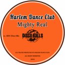 Harlem Dance Club - Mighty Real