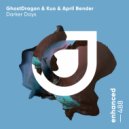 GhostDragon & Kuo & April Bender - Darker Days
