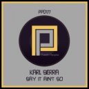Karl Sierra - Holdin\' Out (Original Mix)