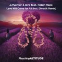 J.Puchler & D72, Dimatik feat. Robin Vane - Love Will Come For All (Dimatik Extended Remix)