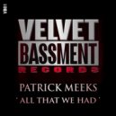 Patrick Meeks - All That We Had