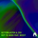 Gettoblaster & ZXX feat. Missy - Rep Yo Hood