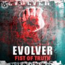 Evolver - Fist Of Truth