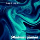 Coco Cool - Madman Ballad