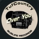 TufCountry - Over You