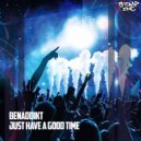 BenAddikt - Just Have A Good Time