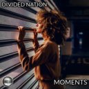 Divided Nation - Moments (Original Mix)