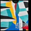 Moe Turk - Matter