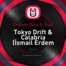Teriyaki Boyz & Enur - Tokyo Drift & Calabria (İsmail Erdem Remix)