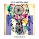 Steve Aguirre, Dum K - Let Me Be