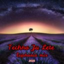 Techno Ju Lete - Euphoria mix