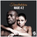 Timestretchers - Made 4 2