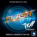 Trap Geek - The Flash Main Theme (From