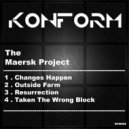The Maersk Project - Taken The Wrong Block
