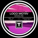 Loco Motiiv - Bassline