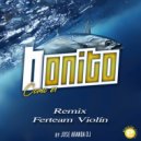 Jose Aranda - Bonito como es (Ferteam Violín Remix)
