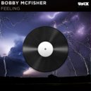 Bobby McFisher - Feeling