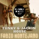 Fabio Montejano - Its Funky in here! #17 Funky & Jackin House