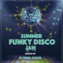 Dj Dima Good - Summer Funky Disco Jam mixed by Dima Good [17.05.21]