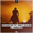 Super Marco May feat. Joshua Il Dalailama - El Bandolero