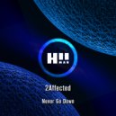 2Affected - Never Go Down