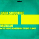 Dark Smoothie - In the right hemisphere of this planet