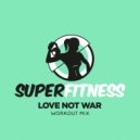 SuperFitness - Love Not War