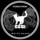 Funkatron - White Roses