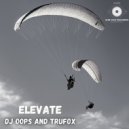 Dj Oops, Trufox - Elevate